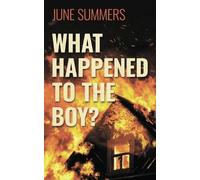 June Summers What Happened to the Boy? (Tascabile)