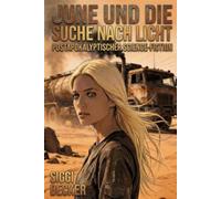 June und die Suche nach Licht: Postapokalyptischer Science - Fiction