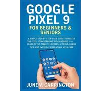 June V Carrington Google Pixel 9 for Beginners & Seniors (Tascabile)