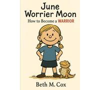 June Worrier Moon: How to Become a Warrior