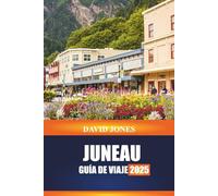 JUNEAU GUÍA DE VIAJE 2025: Explore recorridos por la vida silvestre, vuelos panorámicos y senderos de montaña en el sureste de Alaska