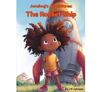 Junebug's adventure: The Rocket Ship