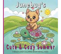 Junebug's Cute & Cozy Summer: A Bold & Easy Coloring Book For All Ages