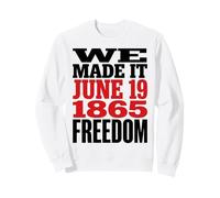 Juneteenth 1865 Freedom Day We Made It Felpa