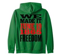 Juneteenth 1865 Freedom Day We Made It Felpa con Cappuccio