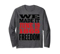 Juneteenth 1865 Freedom Day We Made It Maglia a Manica