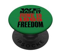 Juneteenth 1865 Freedom Day We Made It PopSockets PopGrip Adesivo
