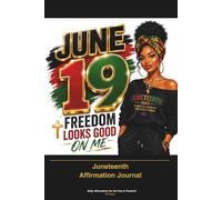 Juneteenth Affirmation Journal: Freedom Looks Good On Me | Daily Affirmations 90 Pages