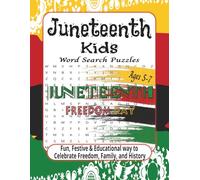 Juneteenth for Kids Word Search: Fun, Festive & Educational Puzzles for Ages 5-7 to Celebrate Freedom, Family, and History | 8.5 x 11 Inches | 50+ Puzzles | Over 495 Words