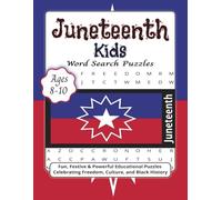 Juneteenth for Kids Word Search: Fun, Festive & Powerful Educational Puzzles for Ages 8-10 Celebrating Freedom, Culture, and Black History
