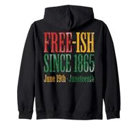 Juneteenth Free-Ish Since 1865 Freedom Day Felpa con Cappuccio