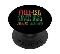 Juneteenth Free-ish Since 1865 Freedom Day PopSockets PopGrip Adesivo
