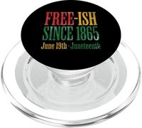 Juneteenth Free-ish Since 1865 Freedom Day PopSockets PopGrip per MagSafe