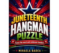 Juneteenth Hangman Puzzle: Guess the word and celebrate freedom