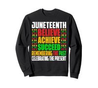 Juneteenth Is My Independence Day credo di avere successo Felpa