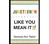 Juneteenth Like You Mean It