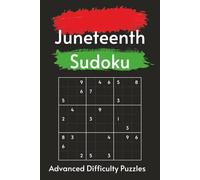 Juneteenth Sudoku Puzzle Book: Where History Lives, Freedom Rings | Advanced Difficulty Sudoku Paired with 55 Juneteenth Highlights | 6x9 Inches, 110 Pages | 55 Puzzles | Solutions Included