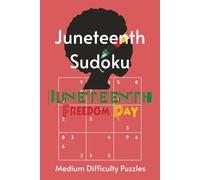 Juneteenth Sudoku Puzzle Book: Where History Lives, Freedom Rings | Medium Difficulty Sudoku with 55 Juneteenth Facts | 6x9, 110 Pages | 55 Puzzles & Solutions