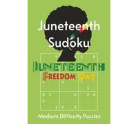 Juneteenth Sudoku Puzzle Book: Where History Lives, Freedom Rings | Medium Difficulty Sudoku with 55 Juneteenth Facts | 6x9, 110 Pages | 55 Puzzles & Solutions