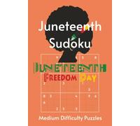 Juneteenth Sudoku Puzzle Book: Where History Lives, Freedom Rings | Medium Difficulty Sudoku with 55 Juneteenth Facts | 6x9, 110 Pages | 55 Puzzles & Solutions