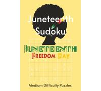 Juneteenth Sudoku Puzzle Book: Where History Lives, Freedom Rings | Medium Difficulty Sudoku with 55 Juneteenth Facts | 6x9, 110 Pages | 55 Puzzles & Solutions