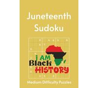 Juneteenth Sudoku Puzzle Book: Where History Lives, Freedom Rings | Medium Level Sudoku with 55 Juneteenth Highlights | 6x9, 110 Pages | 55 Puzzles & Solutions