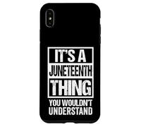 Juneteenth Thing You Wouldn't Understand Black Emancipation Custodia per iPhone XS Max