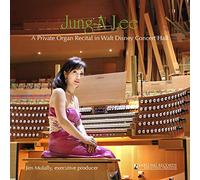 Jung-A Lee Jung-A Lee: A Private Organ Recital in Walt Disney Concert Hall (CD)