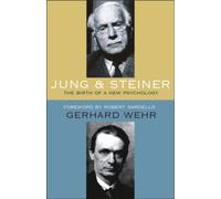 Jung and Steiner: The Birth of a New Psychology