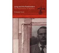 Jung and the Postmodern: The Interpretation of Realities