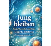 Jung bleiben: Was die Wissenschaft wirklich über Longevity, Zellalterung und ein langes, gesundes Leben weiß