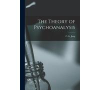 Jung C G (Carl Gustav) The Theory of Psychoanalysis (Tascabile)