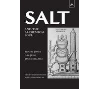 Jung C G Jones E Salt and the Alchemical Soul (Tascabile)