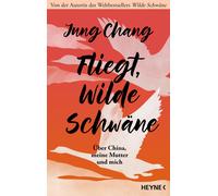 Jung Chang Heid Fliegt, Wilde Schwäne: Über China, meine Mutter und (Tascabile)