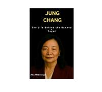 JUNG CHANG: The Life Behind the Banned Pages