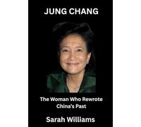 Jung Chang: The Woman Who Rewrote China’s Past