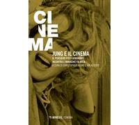 Jung e il cinema. il pensiero post-junghiano incontra l'immagine filmica