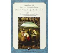 Jung e la fenomenologia. I vissuti psicopatologici fondamentali. La patologia della percezione dell'oggetto (Vol. 1)