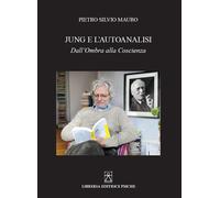 Libri Mauro Pietro Silvio - Jung E L'Autoanalisi. Dall'Ombra Alla Coscienza