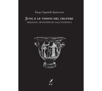 Jung e le visioni del cratere. Immagini archetipiche dall’eternità