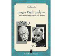 Jung e Pauli parlano. Coniuctio psiche e materia verso il Terzo millennio