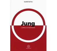Jung. L'anima e il matrimonio