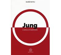 Jung. L'anima e il matrimonio