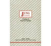 Jung Lexicon: A Primer of Terms and Concepts: 47
