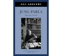 LIBRO JUNG PARLA - INTERVISTE E INCONTRI