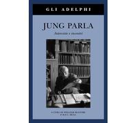 LIBRO JUNG PARLA - INTERVISTE E INCONTRI