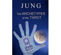 JUNG: THE ARCHETYPES OF THE TAROT