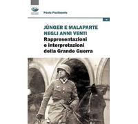 Junger e Malaparte negli anni Venti. Rappresentazioni e interpretazioni della Grande Guerra