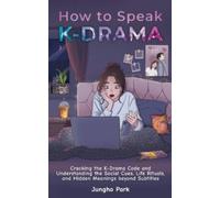 Jungho Park How to Speak KDRAMA (Tascabile)