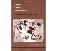 [(Jungian Dream Interpretation: A Handbook of Theory and Practice)] [Author: James A. Hall] published on (October, 1983)
